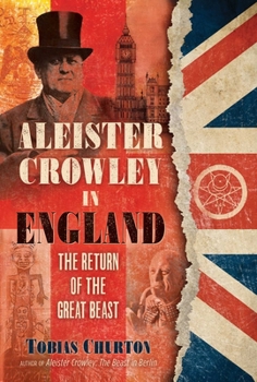 Hardcover Aleister Crowley in England: The Return of the Great Beast Book