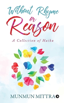 Paperback Without Rhyme or Reason: A Collection of Haikus Book