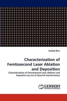Paperback Characterization of Femtosecond Laser Ablation and Deposition Book
