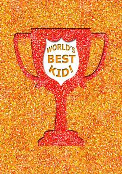 WORLDS BEST KID: 7x10 composition book : son daughter student trophy reward : job well done!