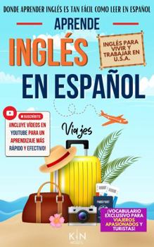 Paperback APRENDE INGLÉS EN ESPAÑOL - VOCABULARIO PARA VIAJES Y TURISMO - INGLÉS BÁSICO PARA VIAJAR CURSO PARA LATINOS HISPANOS ENFOQUE EN PRONUNCIACIÓN: DONDE ... FÁCIL COMO LEER EN ESPAÑOL) (Spanish Edition) [Spanish] Book