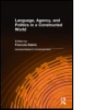 Hardcover Language, Agency, and Politics in a Constructed World Book