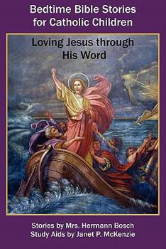 Paperback Bedtime Bible Stories for Catholic Children: Loving Jesus Through His Word Book