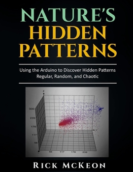 Paperback Nature's Hidden Patterns: Regular, Random, and Chaotic Book
