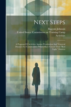 Paperback Next Steps: A Program Of Activities Against Prostitution And Venereal Diseases For Communities Which Have Closed Their "red Light" Districts Book