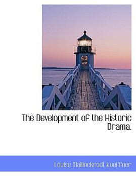 Paperback The Development of the Historic Drama. Book