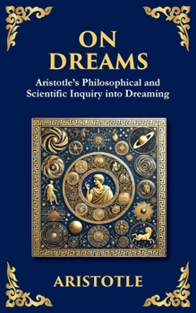 Paperback On Dreams: Aristotle's Philosophical and Scientific Inquiry into Dreaming Book