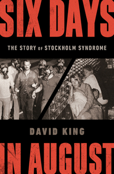 Hardcover Six Days in August: The Story of Stockholm Syndrome Book
