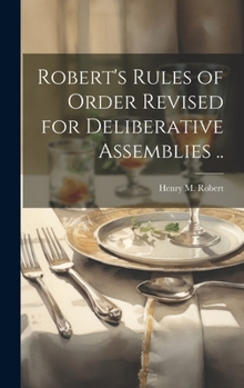 Hardcover Robert's Rules of Order Revised for Deliberative Assemblies .. Book