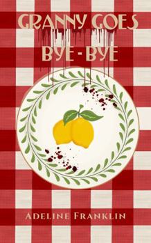 Paperback Granny Goes Bye-Bye Book