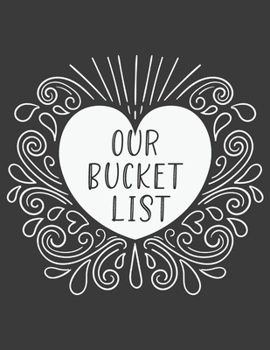 Our Bucket List: A fun and cute bucket list journal for couples with prompts. Space for 100 bucket list accomplishments.(5)