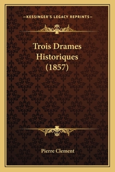 Paperback Trois Drames Historiques (1857) [French] Book