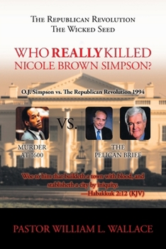 Paperback The Republican Revolution: The Wicked Seed Who Really Killed Nicole Brown Simpson? Book