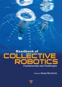 Hardcover Handbook of Collective Robotics: Fundamentals and Challenges Book