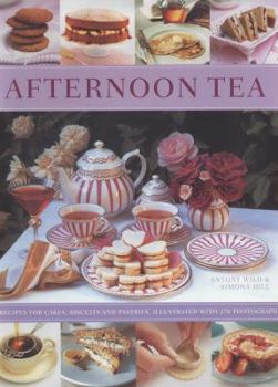Paperback Afternoon Tea: 70 Recipes for Cakes, Biscuits and Pastries, Illustrated with 270 Photographs Book