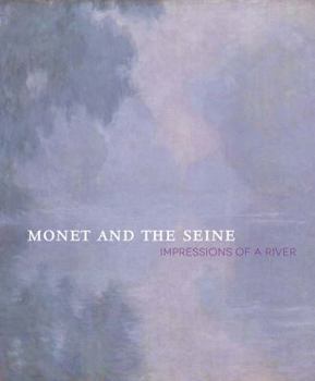 Paperback Monet and the Seine: Impressions of a River Book