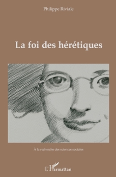 Paperback La foi des hérétiques [French] Book
