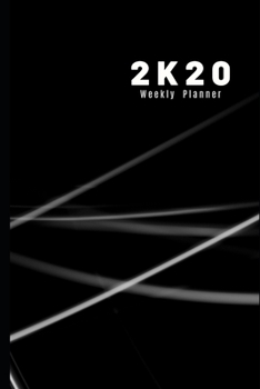Paperback 2k20 Weekly Planner: Notebook for Daily Schedule and Activity Organize - Journal Notebook for 2019-2020 - Daily Agenda and Calendar for 202 Book