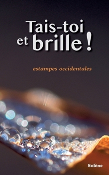 Tais-toi et brille !: Estampes occidentales (French Edition)
