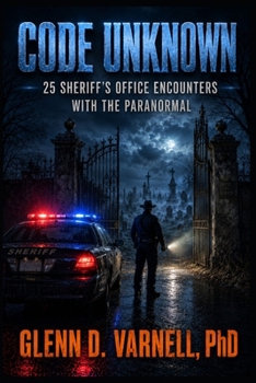 Paperback Code Unknown: 25 Sheriff's Office Encounters with the Paranormal Book