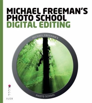 Paperback Michael Freeman's Photo School: Digital Editing. by Michael Freeman, Steven Luck Book