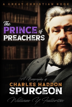 Paperback The Prince of Preachers: A Biography of Charles Haddon Spurgeon Book