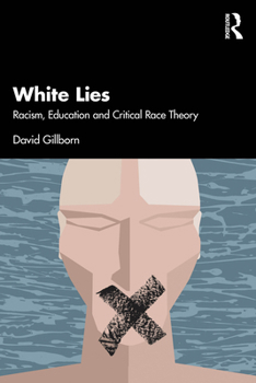 Paperback White Lies: Racism, Education and Critical Race Theory Book