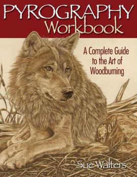 Paperback Pyrography Workbook: A Complete Guide to the Art of Woodburning Book