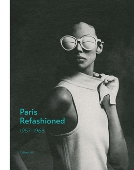 Hardcover Paris Refashioned, 1957-1968 Book