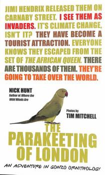 Paperback The Parakeeting of London: An Adventure in Gonzo Ornithology Book