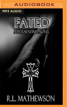 Fated - Book #5 of the Pyte/Sentinel