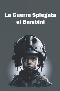 Paperback La Guerra spiegata ai Bambini: La storia di Billy [Italian] Book