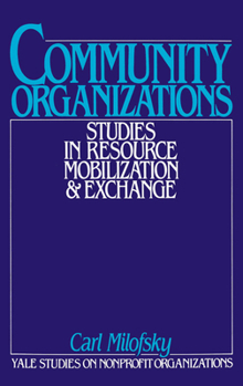 Hardcover Community Organizations: Studies in Resource Mobilization and Exchange Book