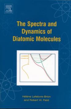 Paperback The Spectra and Dynamics of Diatomic Molecules: Revised and Enlarged Edition Book