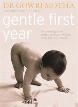 Paperback Gentle First Year: The Essential Guide to Mother and Baby Wellbeing in the First Twelve Months Book