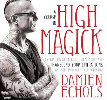 Audio CD A Course in High Magick: Evoking Divine Energy to Heal Your Past, Transcend Your Limitations, and Step Into Your True Potential Book