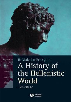 Hardcover A History of the Hellenistic World: 323 - 30 BC Book