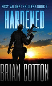 Hardened (Foxy Valdez Thrillers)