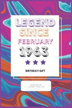 Legend Since February 1963:: Vintage Birthday Gift Notebook  For People Born in 1963. Journal 6 x 9, 100 Page Blank Lined Paperback Journal/Notebook For Taking Notes At Work, School Or Home.