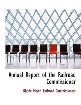 Annual Report of the Railroad Commissioner