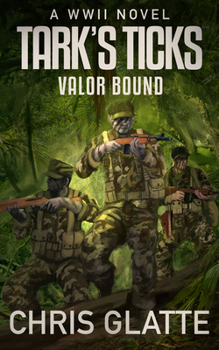 Tark's Ticks Valor Bound: A WWII Novel