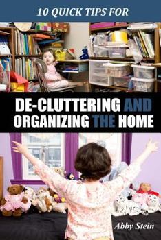 Paperback 10 Quick Tips for De-cluttering and Organizing the Home Book