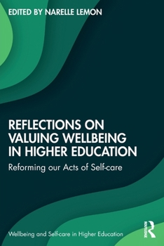 Paperback Reflections on Valuing Wellbeing in Higher Education: Reforming our Acts of Self-care Book