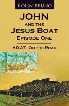 Paperback John and the Jesus Boat Episode 1: AD 27 - On the Road Book