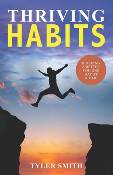 Paperback Thriving Habits: Building A Better You One Day At A Time Book