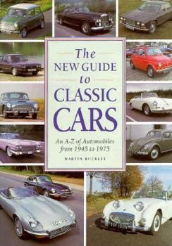 Hardcover The New Guide to Classic Cars: An A-Z of Classic Cars from 1945 to 1975 Book