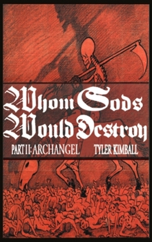 Hardcover Whom Gods Would Destroy, Part II: Archangel Book