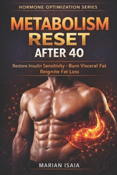 Metabolism Reset After 40: Restore Insulin Sensitivity · Burn Visceral Fat · Reignite Fat Loss (Hormone Optimization)