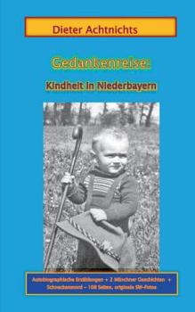 Paperback Gedankenreise: Kindheit in Niederbayern [German] Book