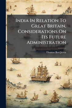 Paperback India In Relation To Great Britain, Considerations On Its Future Administration Book